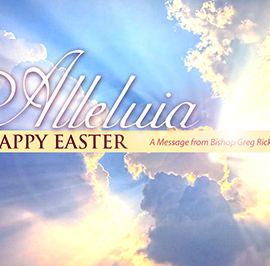 Alleluia: An Easter Message from Bishop Rickel
