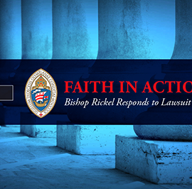 Faith in Action: Bishop Rickel Responds to Lawsuit Questions (Part II)