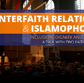 Interfaith Relations and Islamophobia – A Conversation of Muslims and Christians