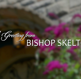 A Greeting from Bishop Skelton