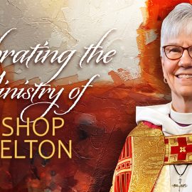 Celebrating the Ministry of Bishop Skelton