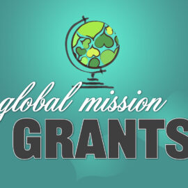 2025 Global Mission Grants Now Open