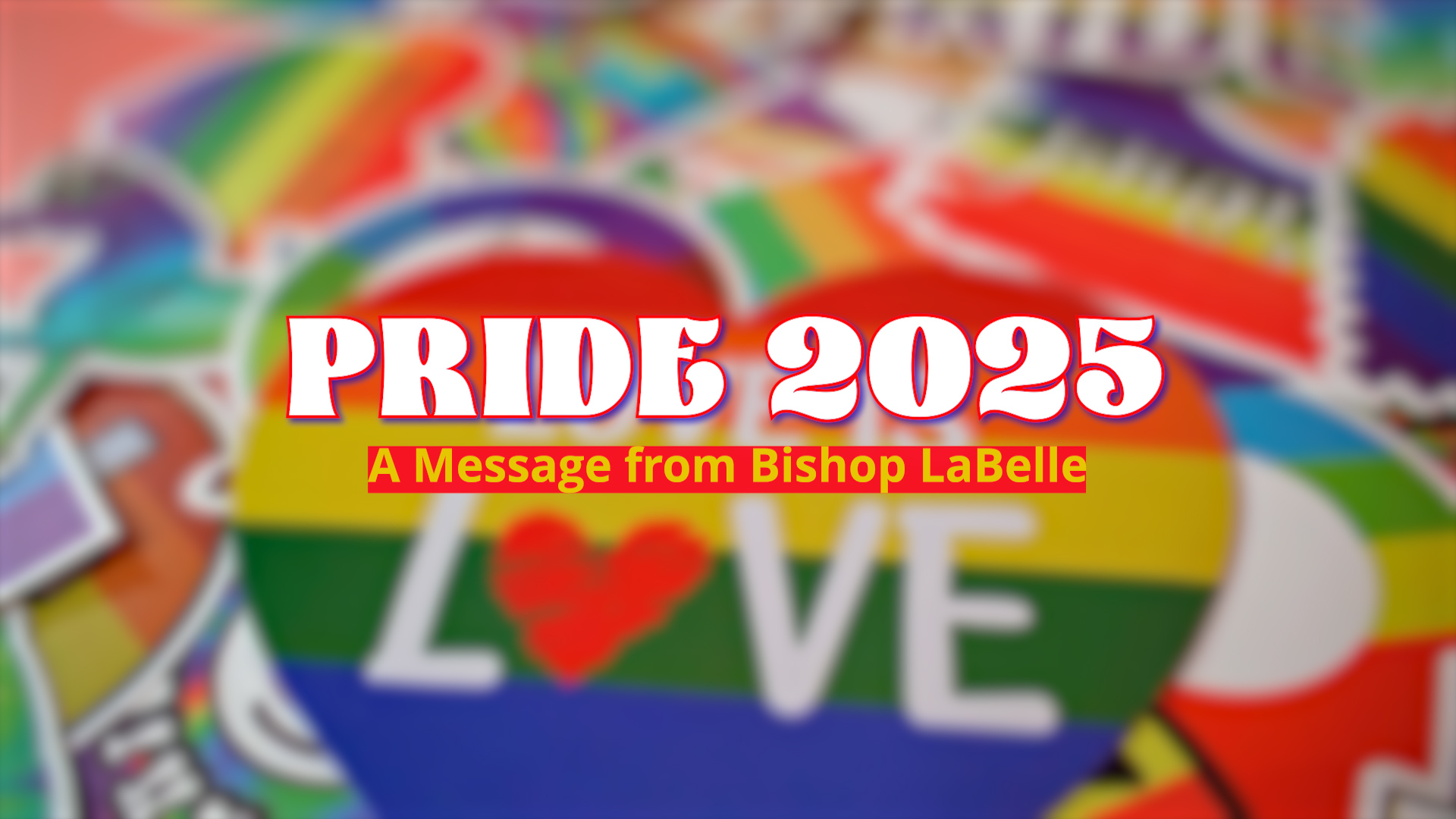 Pride 2025: A Message from Bishop LaBelle