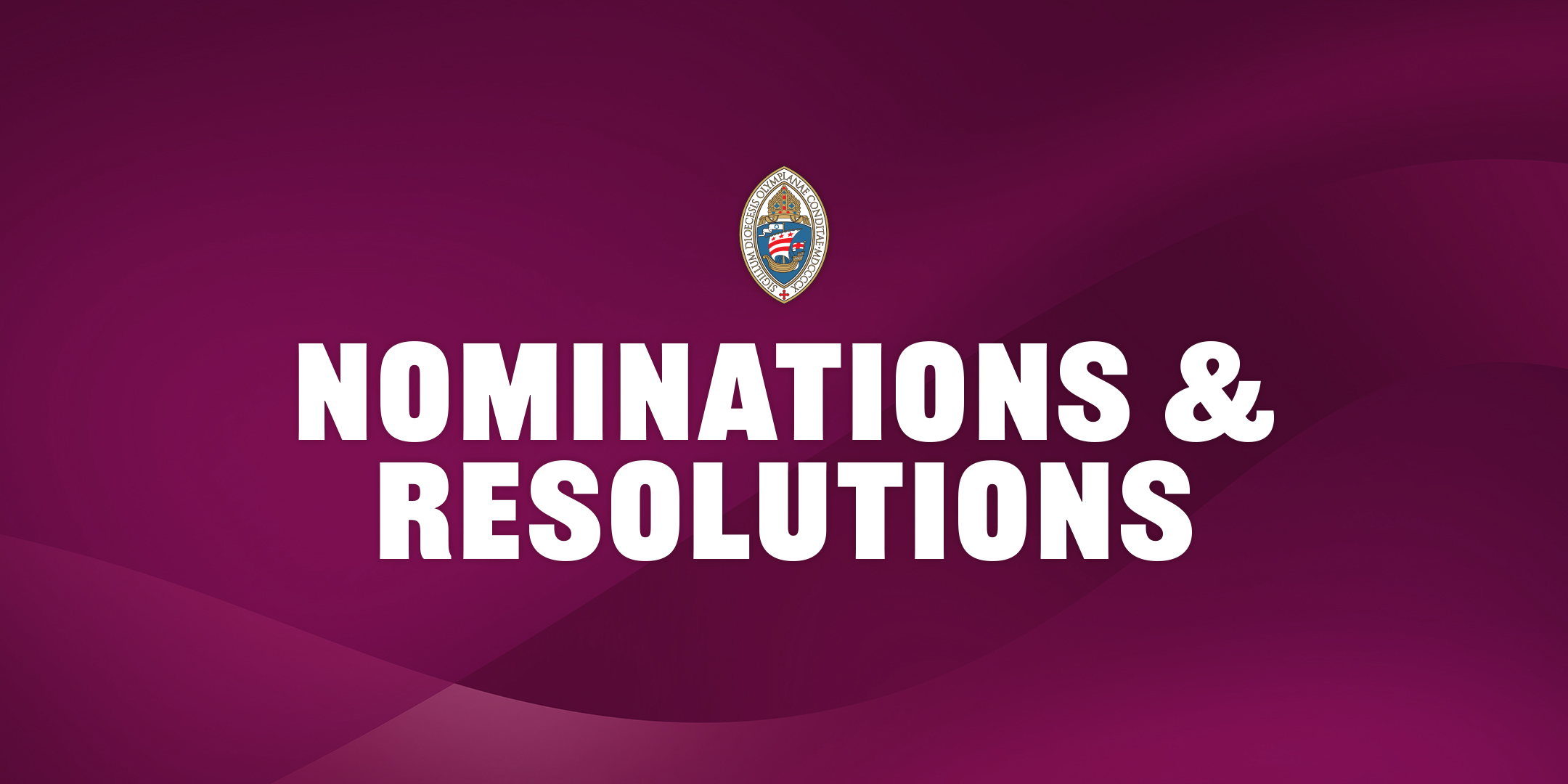 Nominations & Resolutions