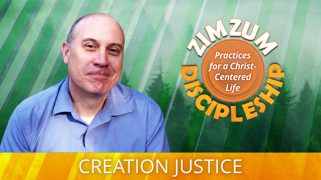 Zimzum Discipleship, Lesson 3: Creation Justice