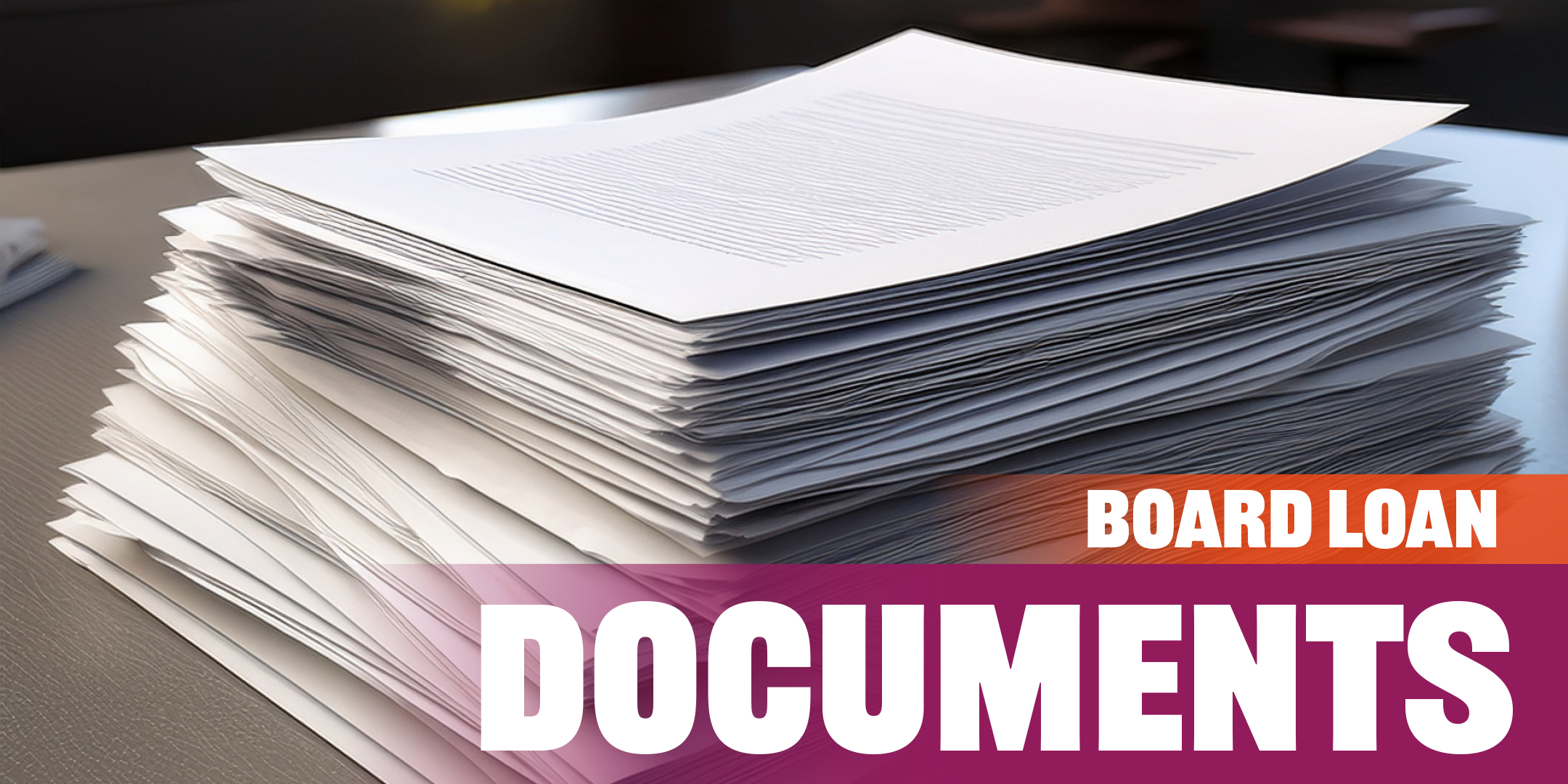 Board Loan Documents