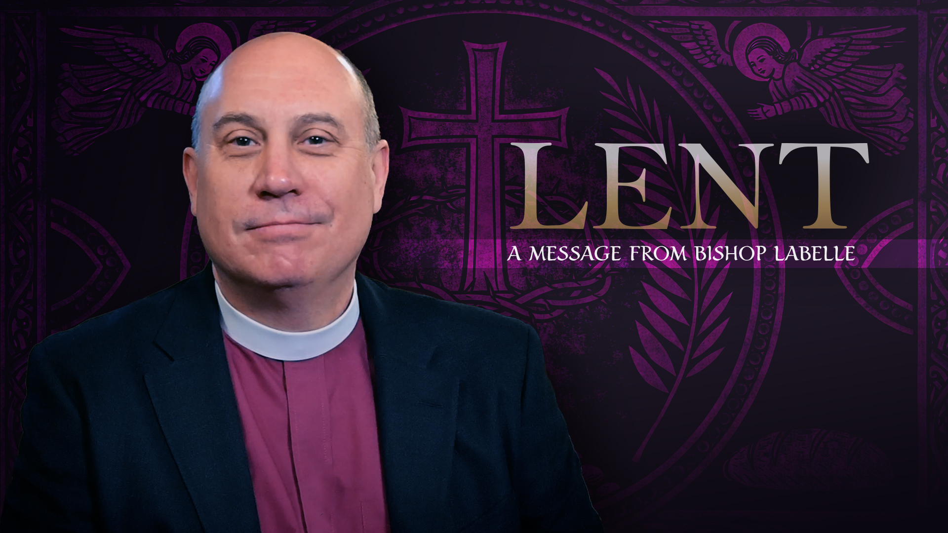 Lent: A Message from Bishop LaBelle