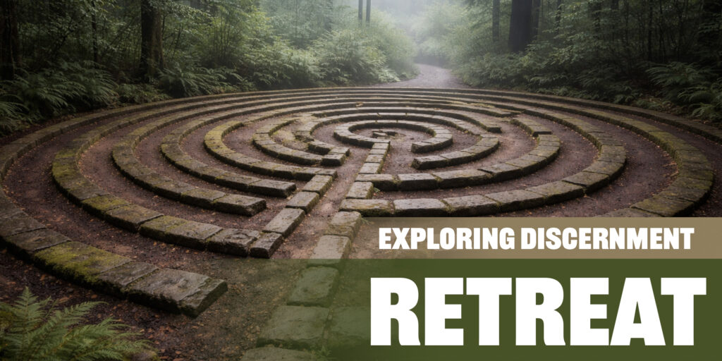 Exploring Discernment Retreat