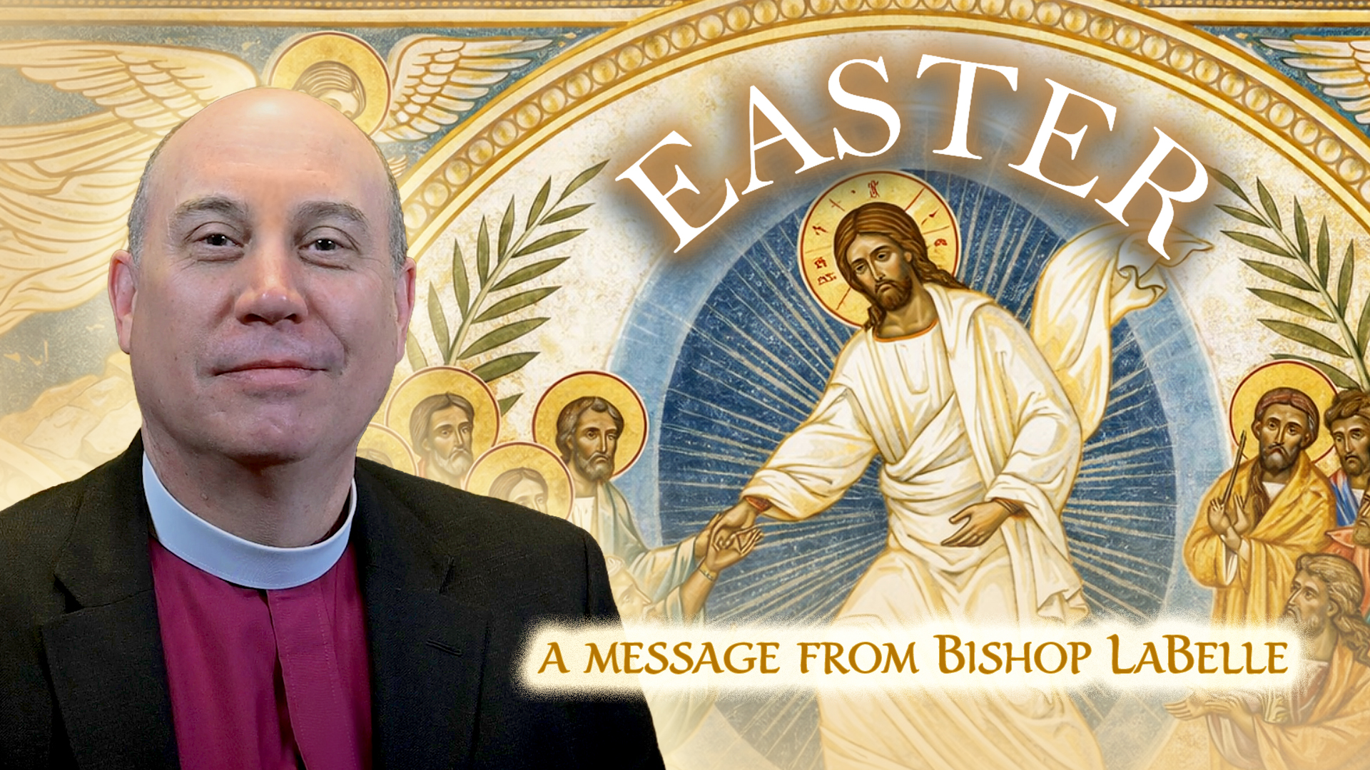Easter 2026: A Message from Bishop LaBelle